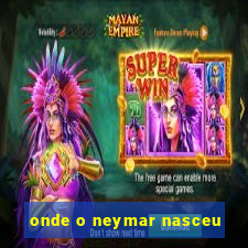 onde o neymar nasceu